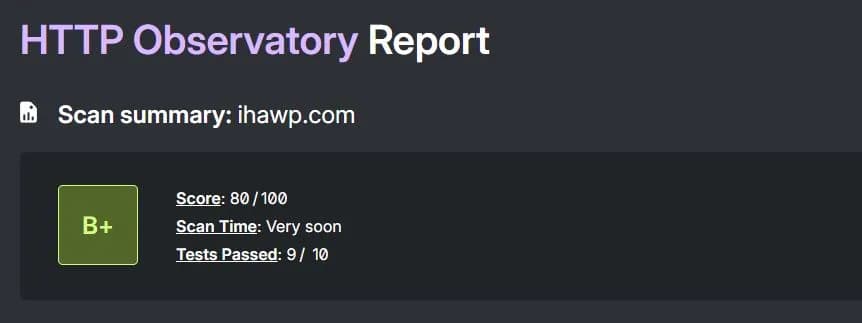 ihawp.com Mozilla Observatory Security Score: B+ with passing marks for HTTPS, HSTS, and most security headers.